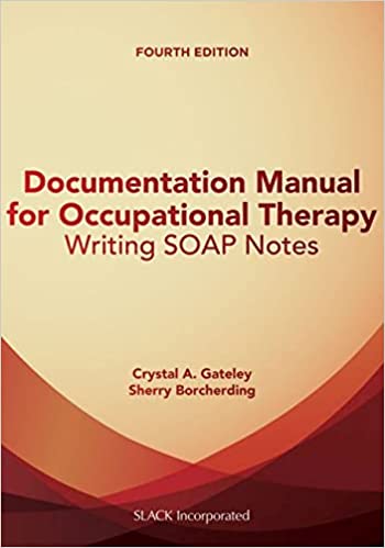 Documentation Manual for Occupational Therapy: Writing SOAP Notes Fourth Edition - Orginal Pdf